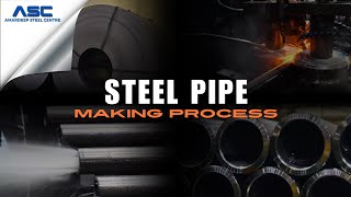 The Steel Pipe Manufacturing Process  Amardeep Steel Centre [upl. by Perron281]