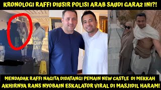 MENGEJUTKAN KRONOLOGI RAFFI DIUSIR POLISI ARAB SAUDI MENDADAK RANS DISAMPERI PEMAIN BOLA NEW CASTLE [upl. by Eckhardt]