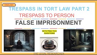 FALSE IMPRISONMENT  TRESPASS TO PERSON  TRESPASS IN TORT LAW PART 2  TRESPASS  THELEGARESEARCHER [upl. by Yraeht924]