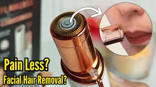 HONEST REVIEW  Flawless Facial Hair Remover  pain less facial hair removal [upl. by Anhoj534]