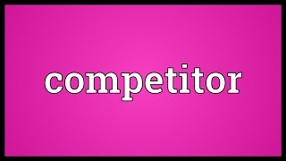 Competitor Meaning [upl. by Mellette]