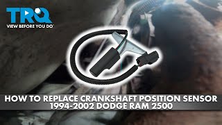 How to Replace Crankshaft Position Sensor 19942002 Dodge Ram 2500 [upl. by Eelyr793]