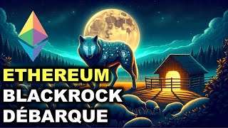 QUAND LES TITANS SE RENCONTRENT  BLACKROCK FAIT SON ENTRÃ‰E SUR ETHEREUM ACTU CRYPTOMONNAIES 1903 [upl. by Annoyk]