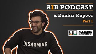 AIB Podcast  feat Ranbir Kapoor Part 01 [upl. by Eseuqcaj]