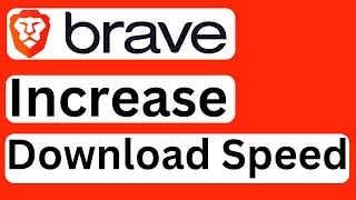 How to Increase Download Speed in Brave Browser  Easy to Follow [upl. by Gino98]