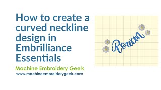 How to create a curved neckline design with a name and embroidery designs in Embrilliance Essentials [upl. by Lagas]