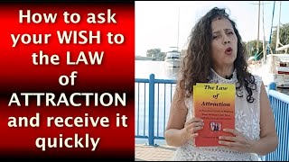 How to ask your WISH to the LAW of ATTRACTION and receive it quickly [upl. by Adnilev]