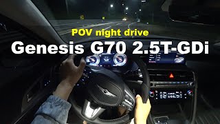 2024 Genesis G70 25TGDi AWD POV night drive [upl. by Takeshi828]