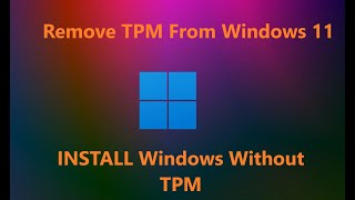 How To Remove TPM From Windows 11 Install Windows 11 Wthout TPM [upl. by Niroc]