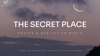 The Secret Place 3 Hour Instrumental Soaking Worship  Prayer Time Music [upl. by Zoie]