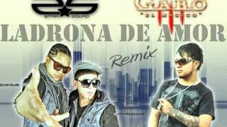 LADRONA DE AMOR Remix Oficial  STAR SQUAD Ft GABO quotEL MAGICOquot [upl. by Derek]