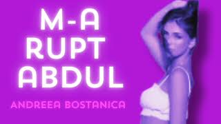 Andreea Bostanica  Ma Rupt Abdul Official Audio [upl. by Aketahs]