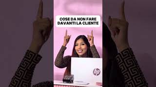 Cose da non fare davanti la cliente [upl. by Kanal702]