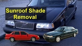 Moon or sunroof shade removal Volvo 850 S70 V70 960 S90 etc  Auto Repair Series [upl. by Letsirk]