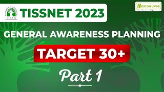 TISSNET 2023  General Awareness Planning  Target 30  Part 1 [upl. by Eehtomit]