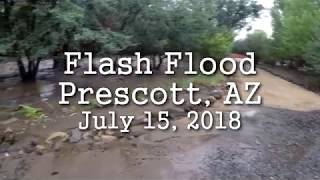 Flash Flood  Prescott AZ  July15 2018 [upl. by Aihsekin]