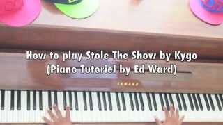 How to play Stole The Show by Kygo Piano Tutorial by Ed Ward [upl. by Urbannai]