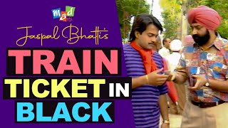 JASPAL BHATTI buys RAILWAY TICKET in BLACK [upl. by Abbate406]