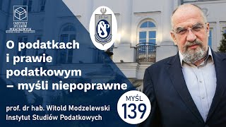 O podatkach i prawie podatkowym powtórzone prawo podatkowe Myśl 139 [upl. by Cob151]