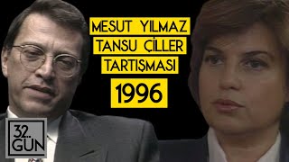 Tansu ÇillerMesut Yılmaz Tartışması  1996  32 Gün Arşivi [upl. by Annie]