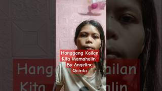 Hanggang Kailan Kita Mamahalin By Angeline QuintoCover trendingnow hanggangkailankitamamahalin [upl. by Ezri119]