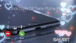 Chal Diya Dill Tere Piche Piche ll New Ringtone ll 🥀🥰 ll [upl. by Auoy226]