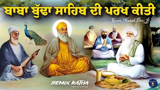 Remix Katha  Guru Nanak Dev Ji Sakhi  Baba Budha Sahib Ji  Giani Sher Singh Ji [upl. by Tteltrab557]