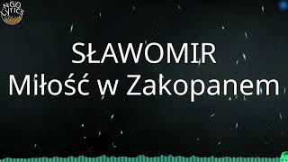 SŁAWOMIR  Miłość w Zakopanem Tekst [upl. by Kent]