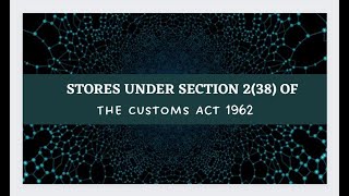 Meaning of the Word quotStoresquot under The Customs Act 1962 Explained by ProfRajesh Tayal [upl. by Odnala]