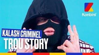 Kalash Criminel  Trou Story [upl. by Foah]