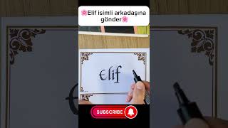 KALİGRAFİ SANATI ♥️ İSİM TASARIMI kaligrafi calligraphy art elif [upl. by Pierrette]