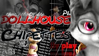 The Chipettes  DOLLHOUSE 4000 Subs [upl. by Hammond296]