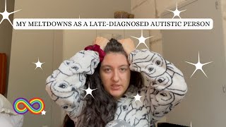 My Autistic Meltdowns  LateDiagnosed Autism [upl. by Adal]