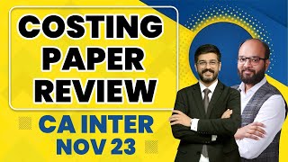 CA Inter Costing Nov 2023 Paper Review  Costing Paper Analysis  Costing Paper Hard or Easy  ICAI [upl. by Erodisi]