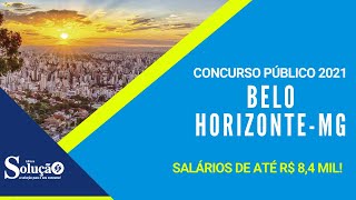 Concurso Prefeitura de Belo Horizonte MG 2021  Salários de até R 84 mil [upl. by Nabalas139]