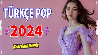 Türkçe Pop Remix Şarkılar 2024 🎶 Türkçe Pop Hareketli Şarkılar Remix 💘 En Hit Pop Remix Şarkılar 🔊💥✨ [upl. by Einyaj]