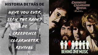 Creedence Clearwater Revival  Have you ever seen the rain  Historia Detrás De La Canción [upl. by Norwood41]