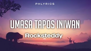 Rocksteddy  Umasa Tapos Iniwan  Lyrics [upl. by Hylan]