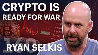 Crypto is Ready for War ft Ryan Selkis [upl. by Neelyak]