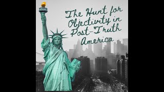 Sunday Gathering Dec 1 2024 The Hunt for Objectivity in PostTruth America [upl. by Ennayr]