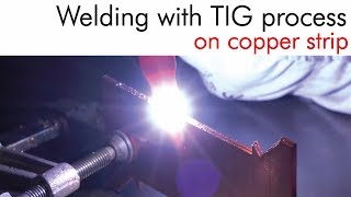 Welding with TIG process on copper strip [upl. by Ramsay]