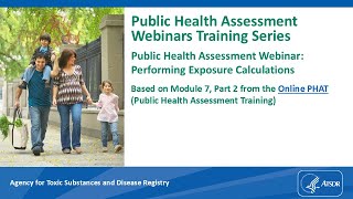 Public Health Assessment Webinar Performing Exposure Calculations [upl. by Drisko207]