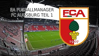 EA Fußballmanager  FC Augsburg Teil 1  Saisonvorbereitung [upl. by Ayotyal]