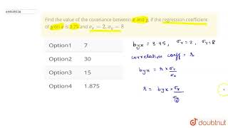 Find the value of the covariance between x and y if the regression coefficient of y on x is375 [upl. by Mungo28]