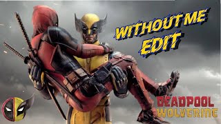 Without me  Deadpool amp Wolverine  Edit [upl. by Loriner]