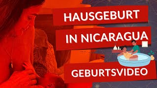 Mein Geburtsbericht  Hausgeburt I Alleingeburt in Nicaragua Geburtsvideo [upl. by Kutchins490]