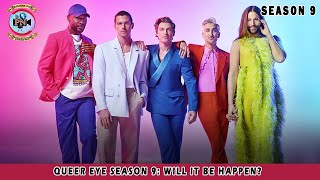 Queer Eye Season 9 Will It Be Happen  Premiere Next [upl. by Ahseiyt]