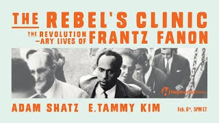 The Rebels Clinic The Revolutionary Lives of Frantz Fanon [upl. by Divod]