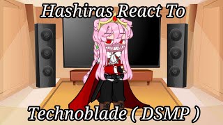 Hashiras React To DSMP  Technoblade 152 [upl. by Yarazed333]