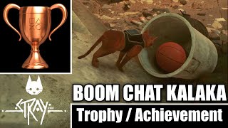 Stray Boom Chat Kalaka Trophy Guide [upl. by Aneis532]